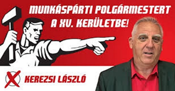 XV. Kerület: van baloldali jelölt, a Munkáspárt jelöltje XV. Kerület: van baloldali jelölt, a Munkáspárt jelöltje