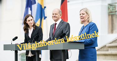 A finnek és a svédek felvétele a NATO-ba a világháborút készíti elő