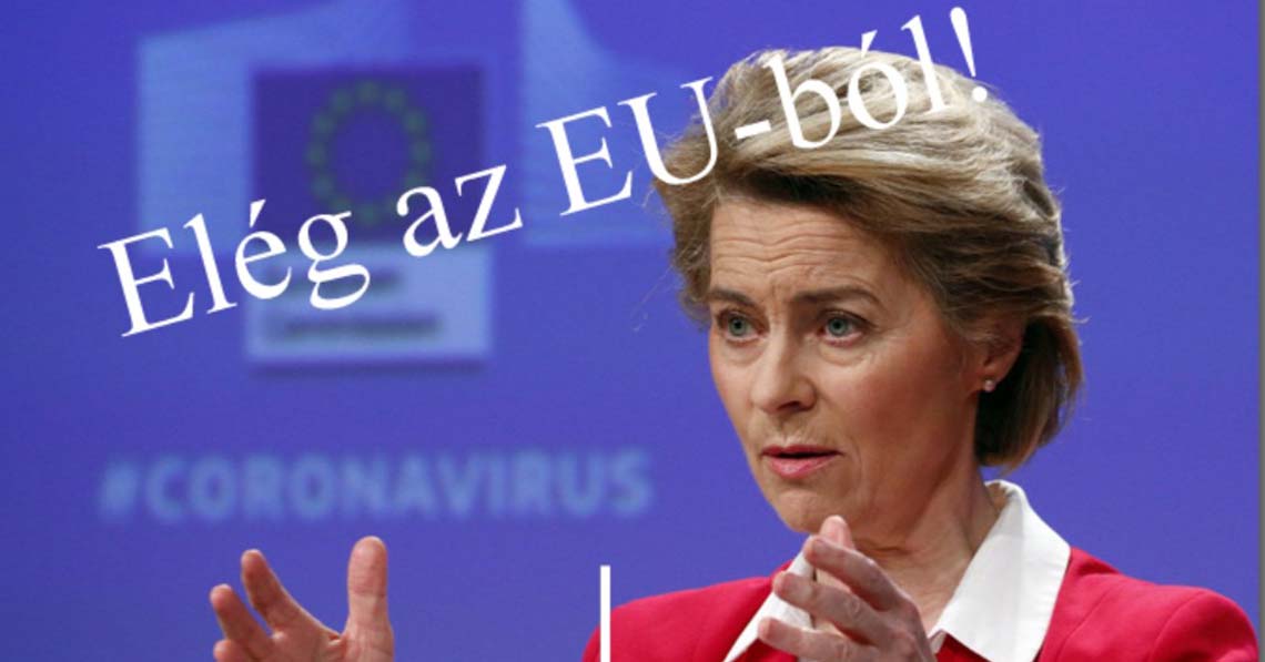 Elég az EU-ból!