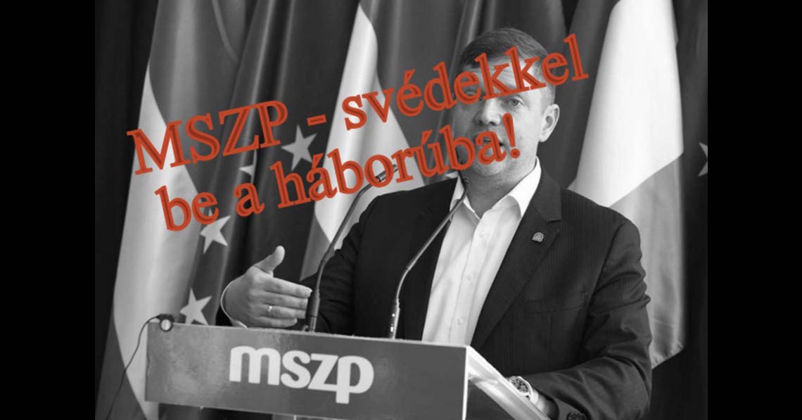 MSZP: svédekkel be a háborúba!