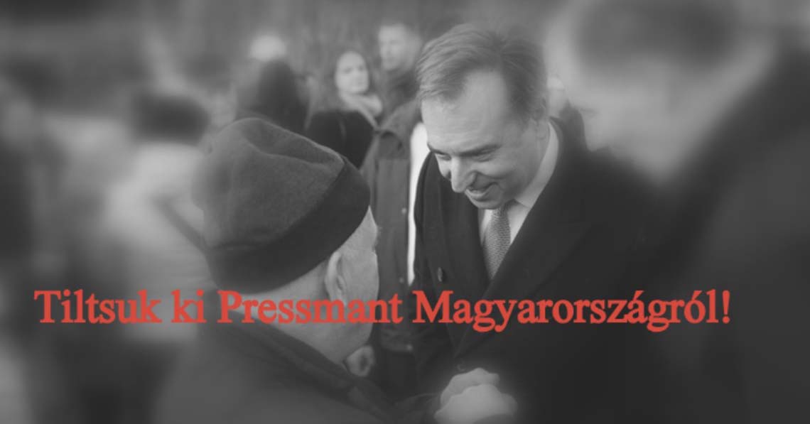 Tiltsuk ki Pressmant Magyarországról!