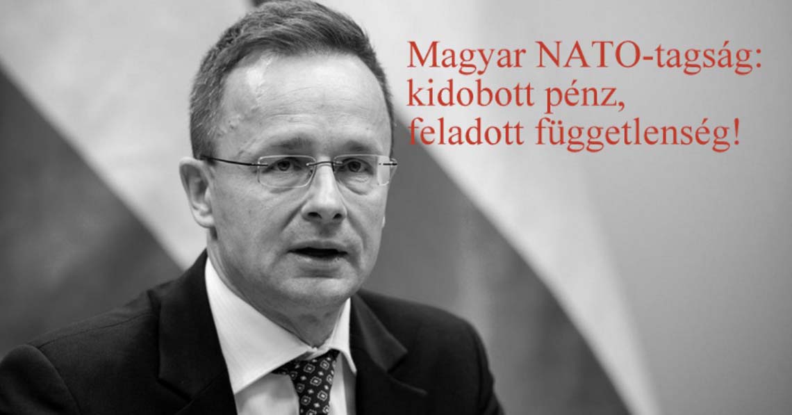 Magyar NATO-tagság: kidobott pénz, feladott függetlenség!