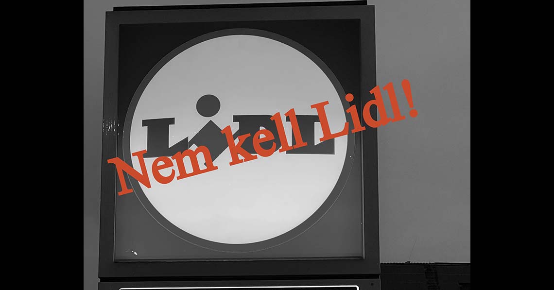 Ne engedjünk a Lidl zsarolásának!