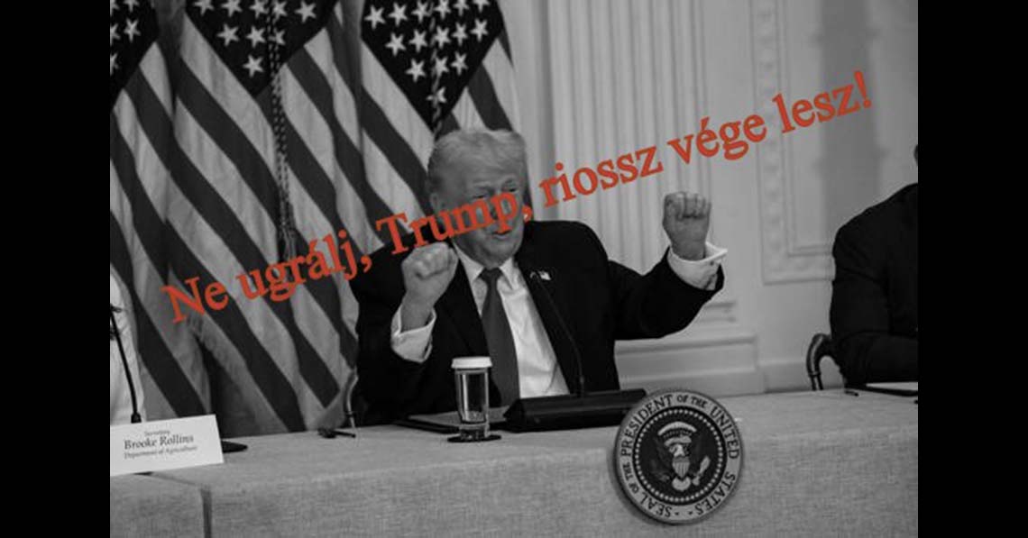 Ne ugrálj, Trump, rossz vége lesz!